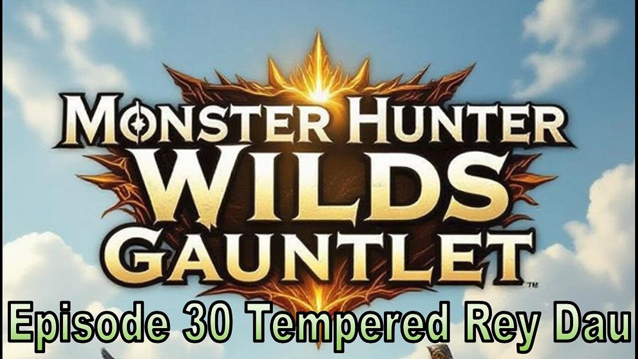 Blades and Beasts | Episode 30 | Tempered Rey Dau