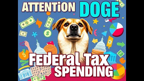 Attention DOGE: How the Federal Government Spends Your Tax Dollars