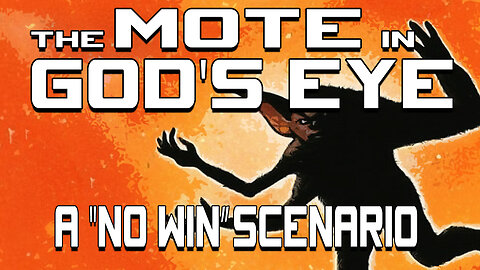 The Mote in God’s Eye : A No-Win Scenario