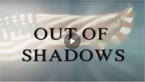 Out of the Shadows Documentary