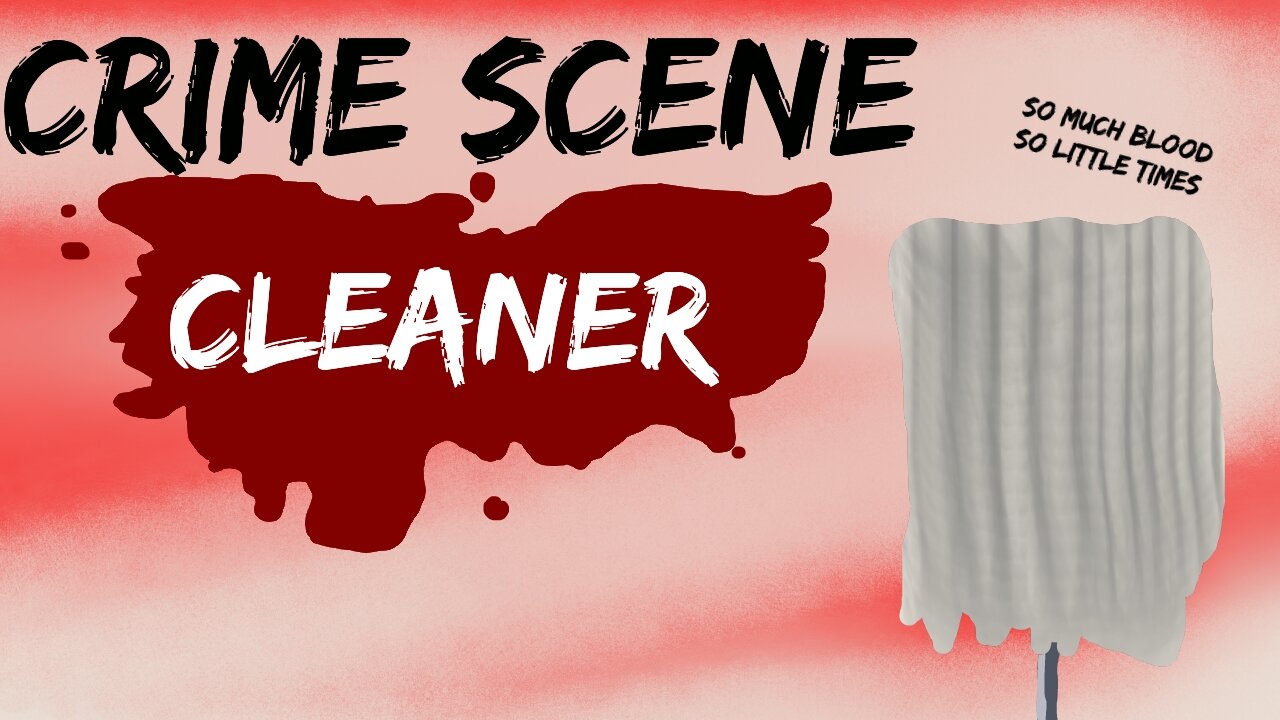 Crime scene cleaner (part 9) sleepy but working