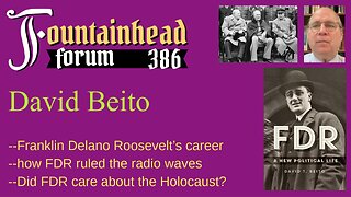 FF-386: David Beito on the career of Franklin Delano Roosevelt and his anti-Jewish sentiments