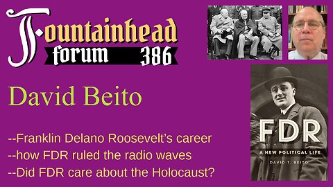FF-386: David Beito on the career of Franklin Delano Roosevelt and his anti-Jewish sentiments