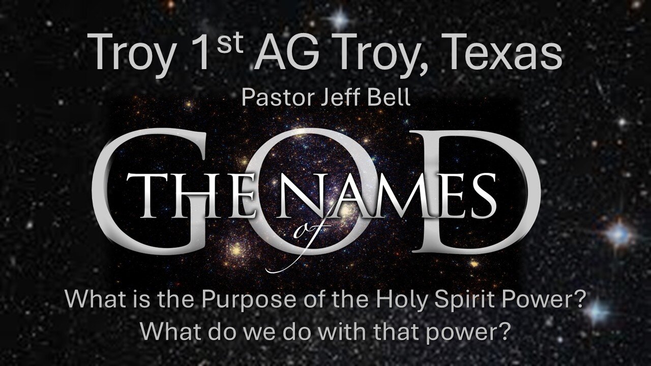 “Names of God: The Work of the Holy Spirit Part 2” by Pastor Jeff Bell
