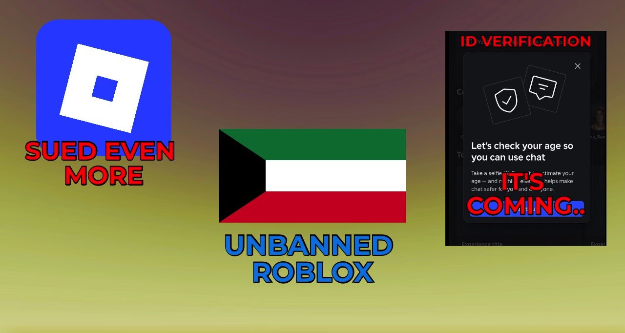 Roblox Sued Thrice More, Kuwait Unbans Roblox & Age Verification Coming