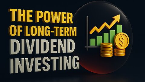 The Power of Long-Term Dividend Investing | Build Wealth the Smart Way
