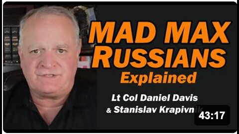 MAD MAX RUSSIANS Explained | Stanislav Krapivnik & Lt Col Daniel Davis
