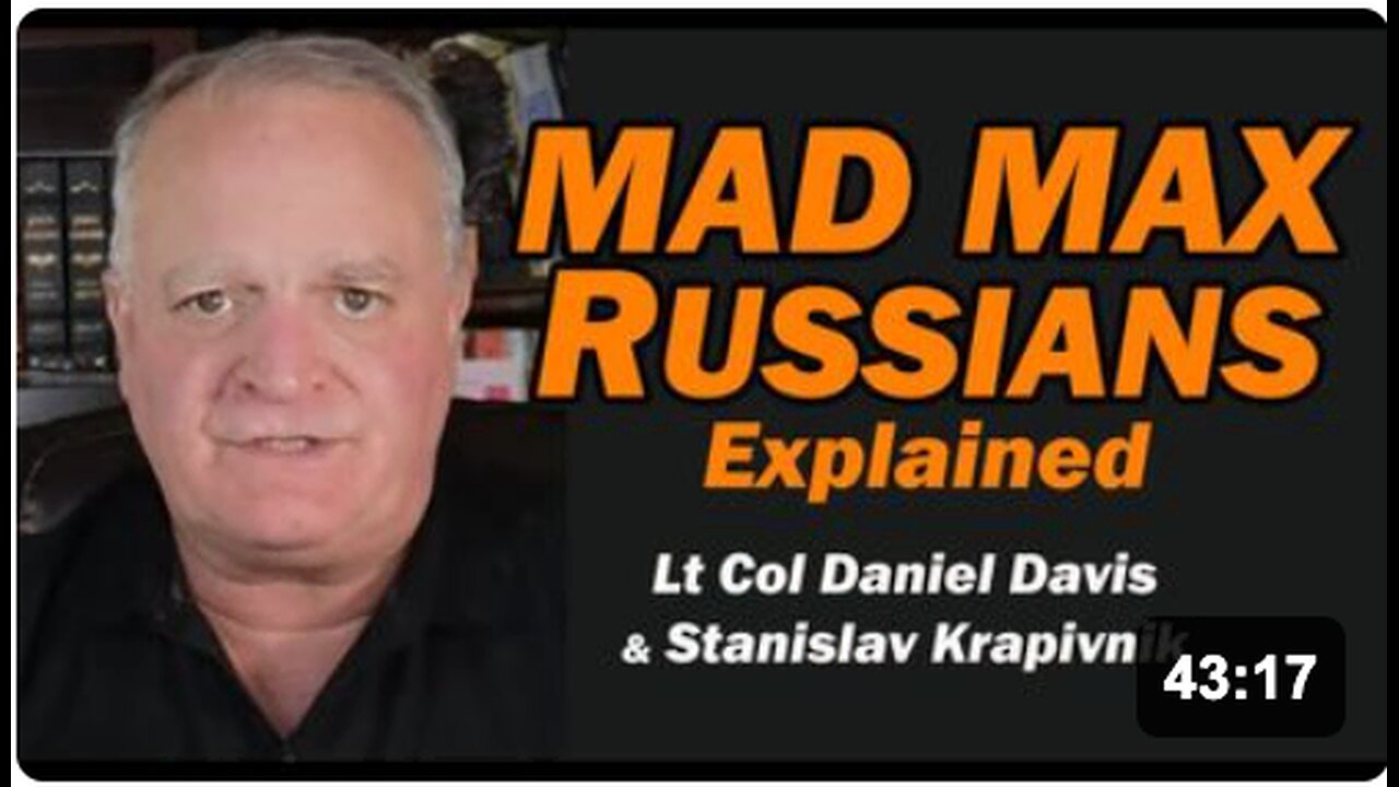 MAD MAX RUSSIANS Explained | Stanislav Krapivnik & Lt Col Daniel Davis