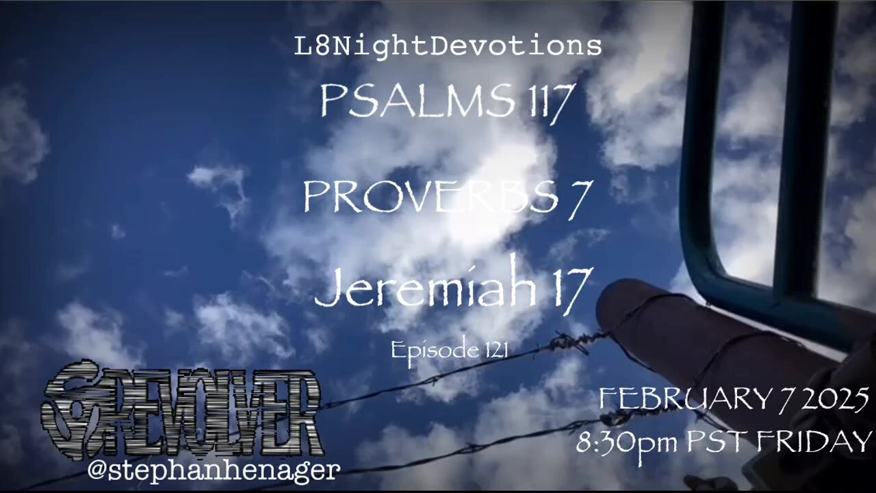 L8NIGHTDEVOTIONS REVOLVER -PSALM 117- PROVERBS 7- JEREMIAH 17- READING WORSHIP PRAYERS