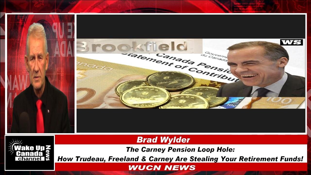 WUCN-Epi#492-The Carney Pension Loop Hole: How Trudeau, Freeland and Carney are stealing you retire