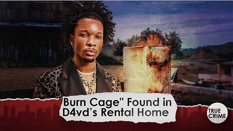 Why Was an Industrial Incinerator “Burn Cage” Found in D4vd’s Rental Home