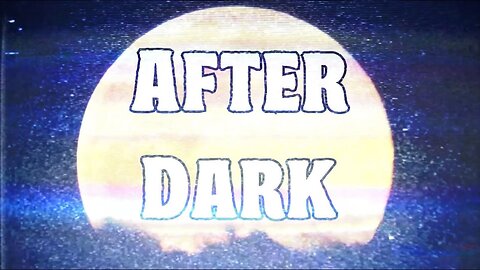 After Dark (10/5/25)