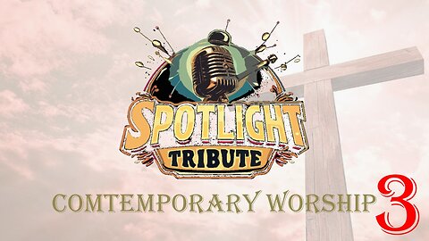 SPOTLIGHT TRIBUTE: CONTEMPORARY WORSHIP VOL. 3