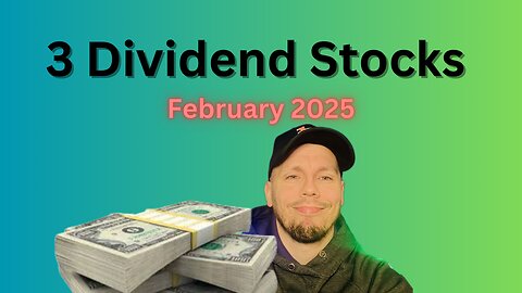 3 Dividend Stocks - February 2025