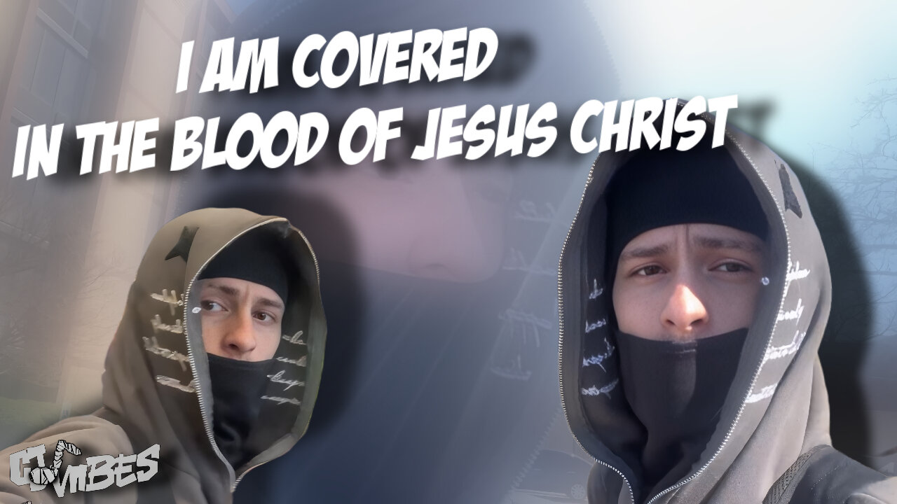 COVERED IN THE BLOOD OF JESUS CHRIST