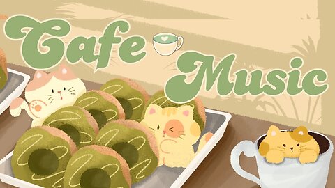 Cafe Music 🍵🍩Matcha Latte 🎋1 Hour Cafe Song🎐Stream cafe🌼cute & relaxingss🍰 Make Your Day Better