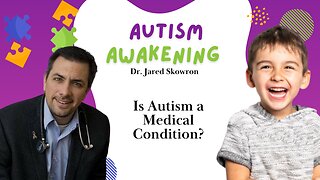 Is Autism a MEDICAL condition?