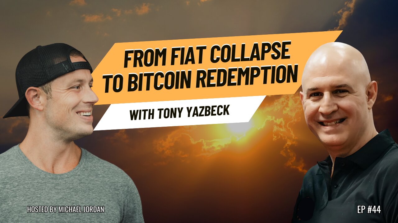 From Fiat Collapse to Bitcoin Redemption with Tony Yazbeck | Ep. #44