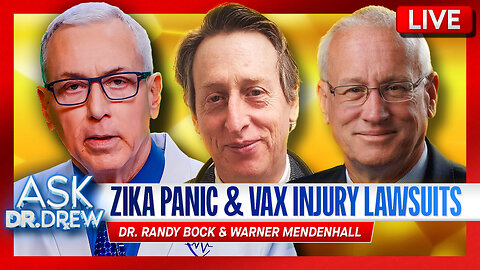 Dr. Randy Bock & Warner Mendenhall: Zika Panic & Vaccine Injury Lawsuits – Ask Dr. Drew