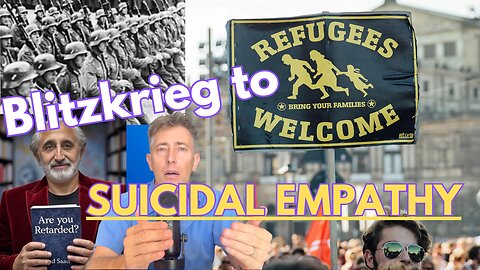 From Blitzkrieg and Holocaust to Suicidal Empathy: Modern Germany Has DESTROYED Europe