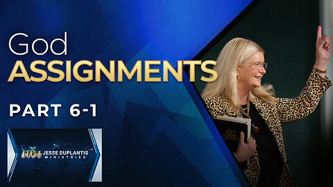 God Assignments, Part 6-1