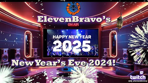 ElevenBravo's New Year's Eve 2024 and Live Chat! 12/31/2024