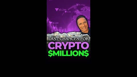 Last Chances for CRYPTO $MILLION$