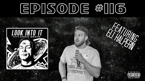 ELI HALPERN on Look Into It with Eddie Bravo episode 116