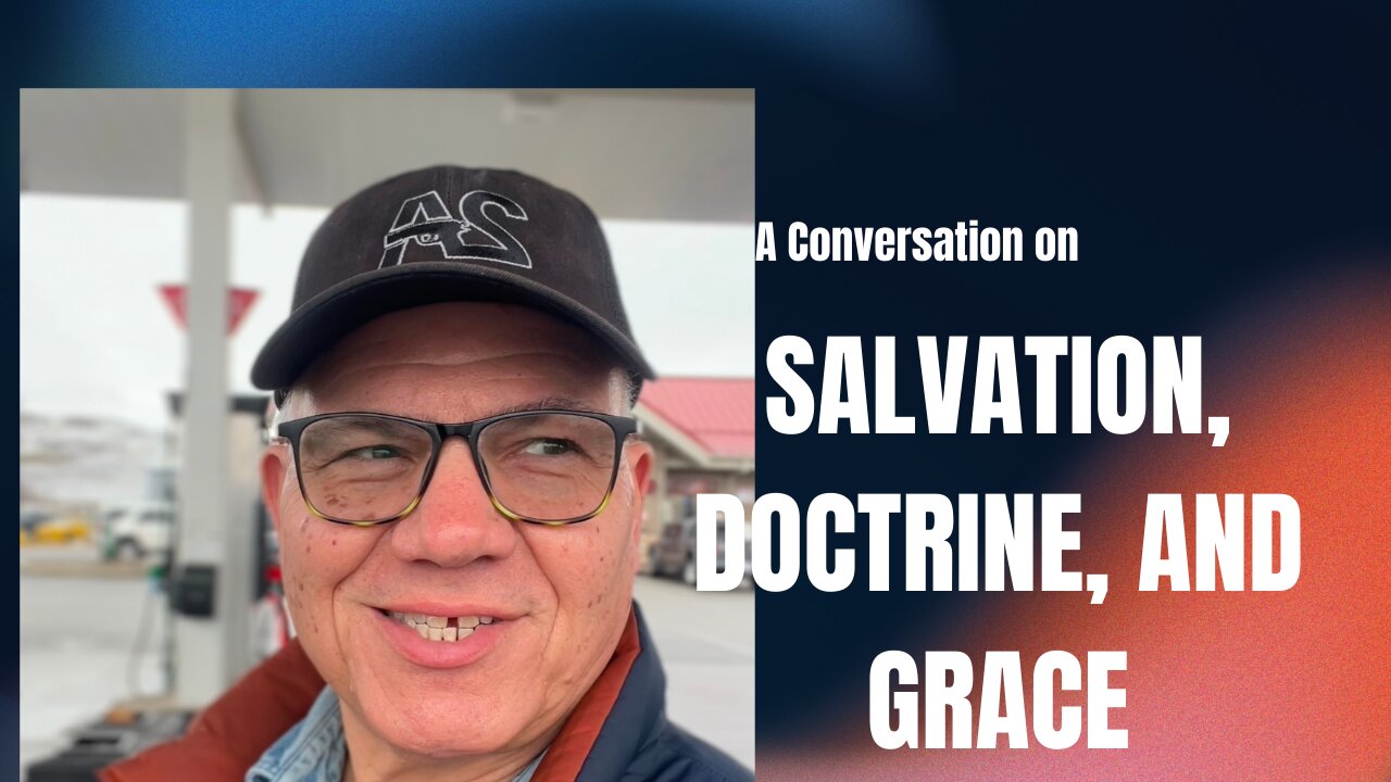 A Conversation on Salvation, Doctrine and Grace