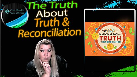 EP#434 The Truth about Truth and Reconciliation | We're Offended You're Offended Podcast