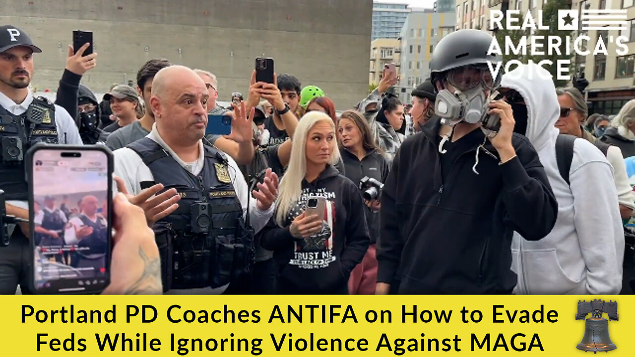 Portland PD Coaches ANTIFA on How to Evade Feds While Ignoring Violence Against MAGA