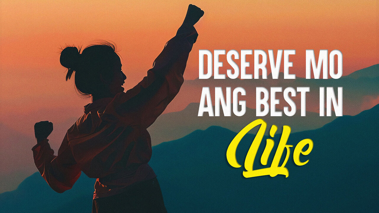 Deserve Mo ang Best in Life