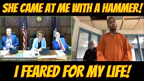 Parole Hearing Shocker: She Came at Me With a HAMMER!