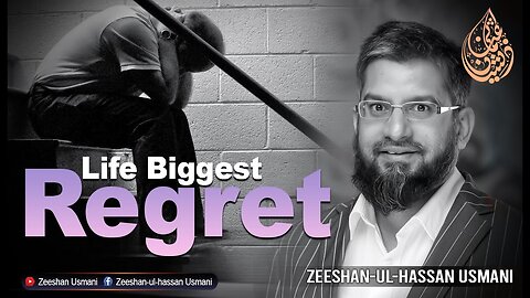 Life Biggest Regret | Zeeshan Usmani