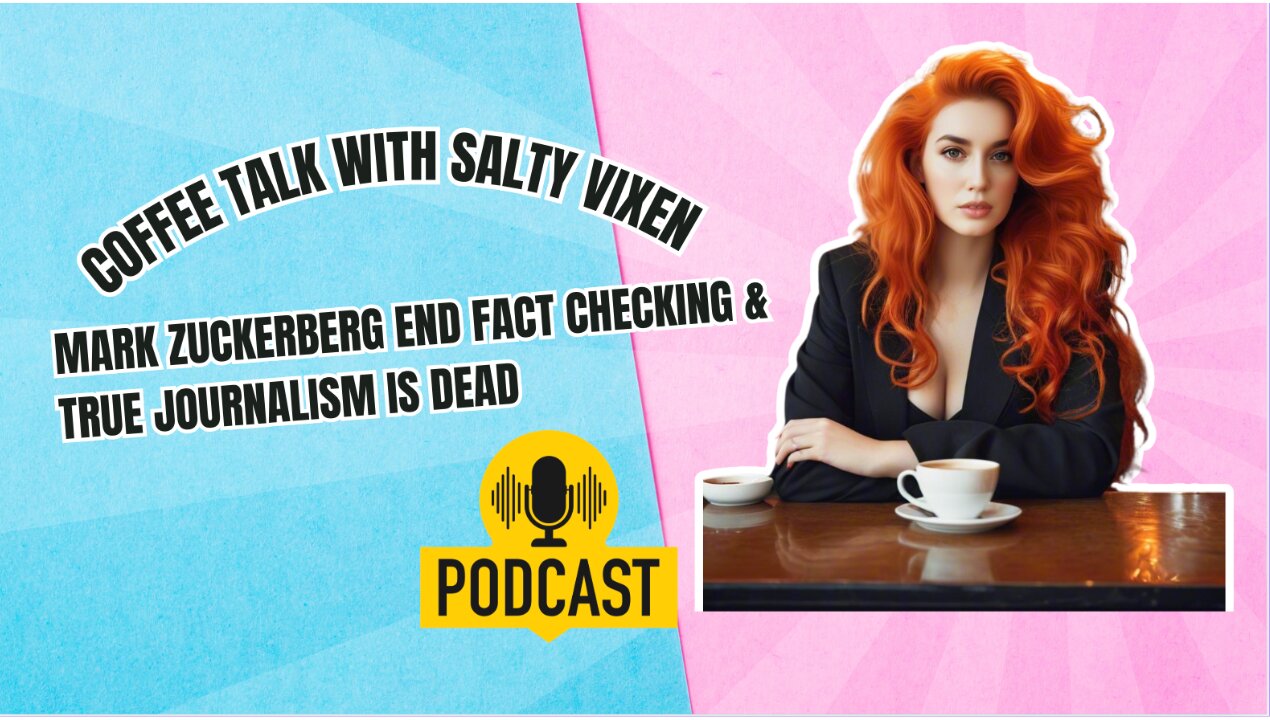 Mark Zuckerberg end fact checking | Salty Vixen's Coffee Talk