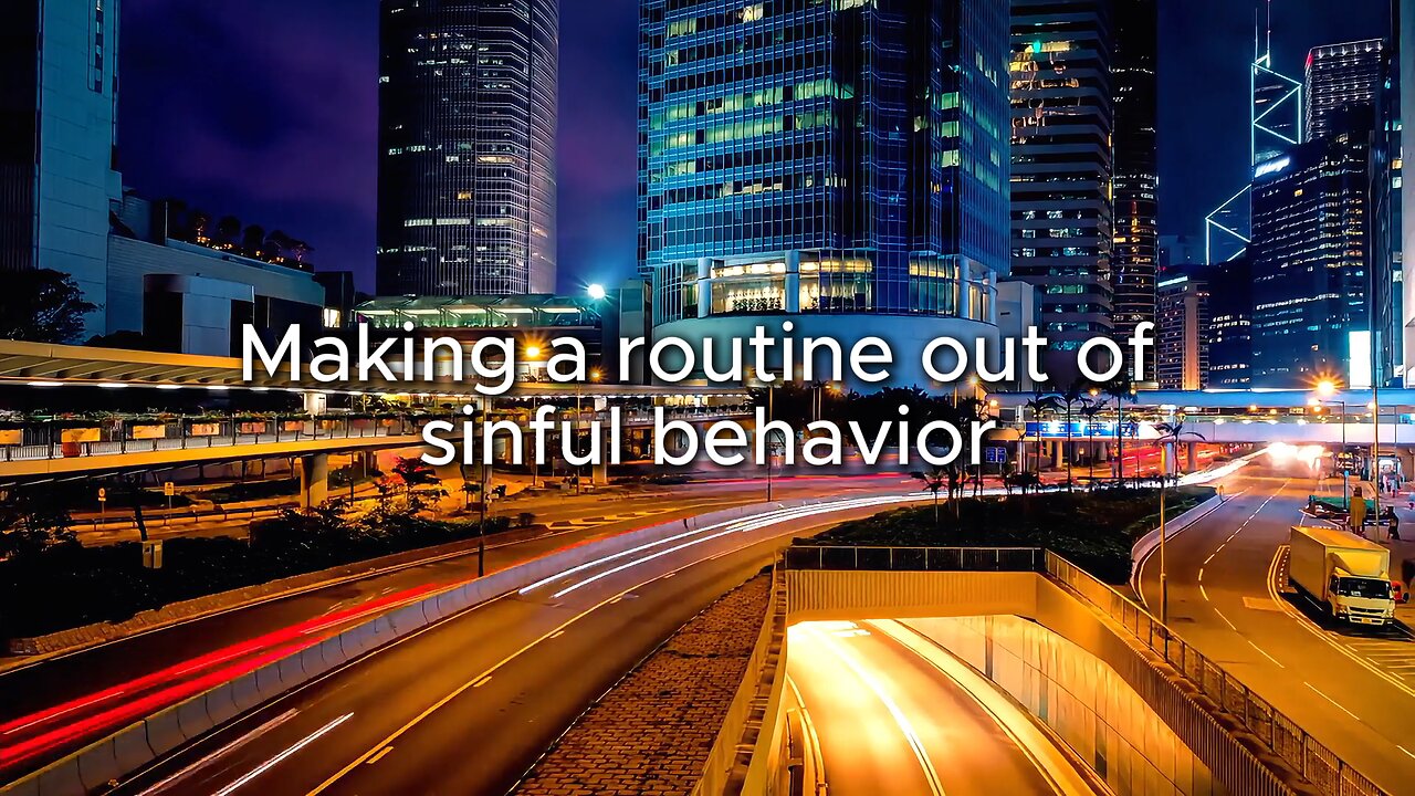 Don't Get Trapped In Sinful Routines