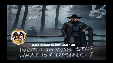 Situation Update w/ Mike King (1.26.26 @ 9PM EDT)