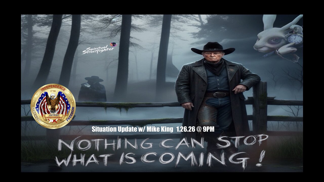 Situation Update w/ Mike King (1.26.26 @ 9PM EDT)