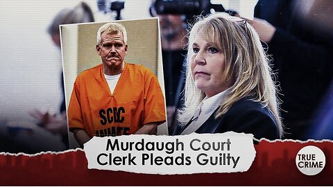 Court Clerk in Murdaugh Case Pleads Guilty to Charges…But HERE’S Her Punishment