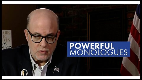 Mark’s Powerful Monologues Tonight on Life, Liberty and Levin