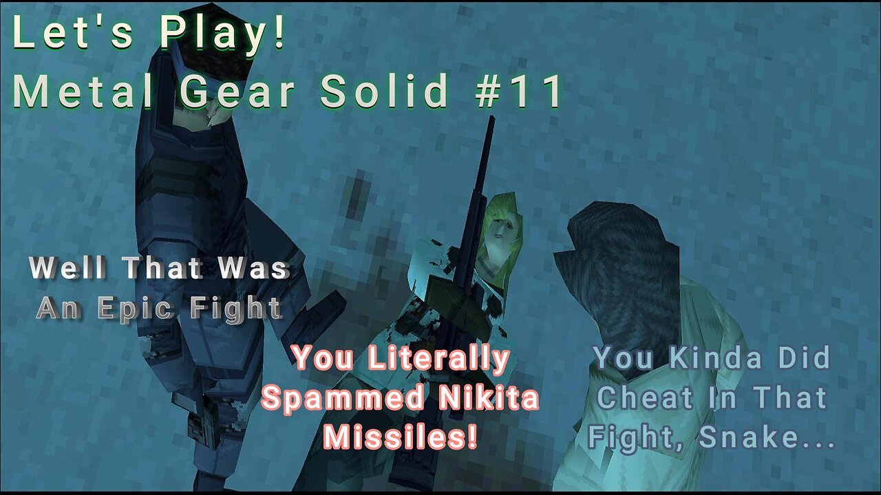 Let's Play! Metal Gear Solid Part 11! HIGHER RESOLUTION!