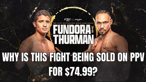Fundora vs Thurman: Is This Fight PPV Worth $75?