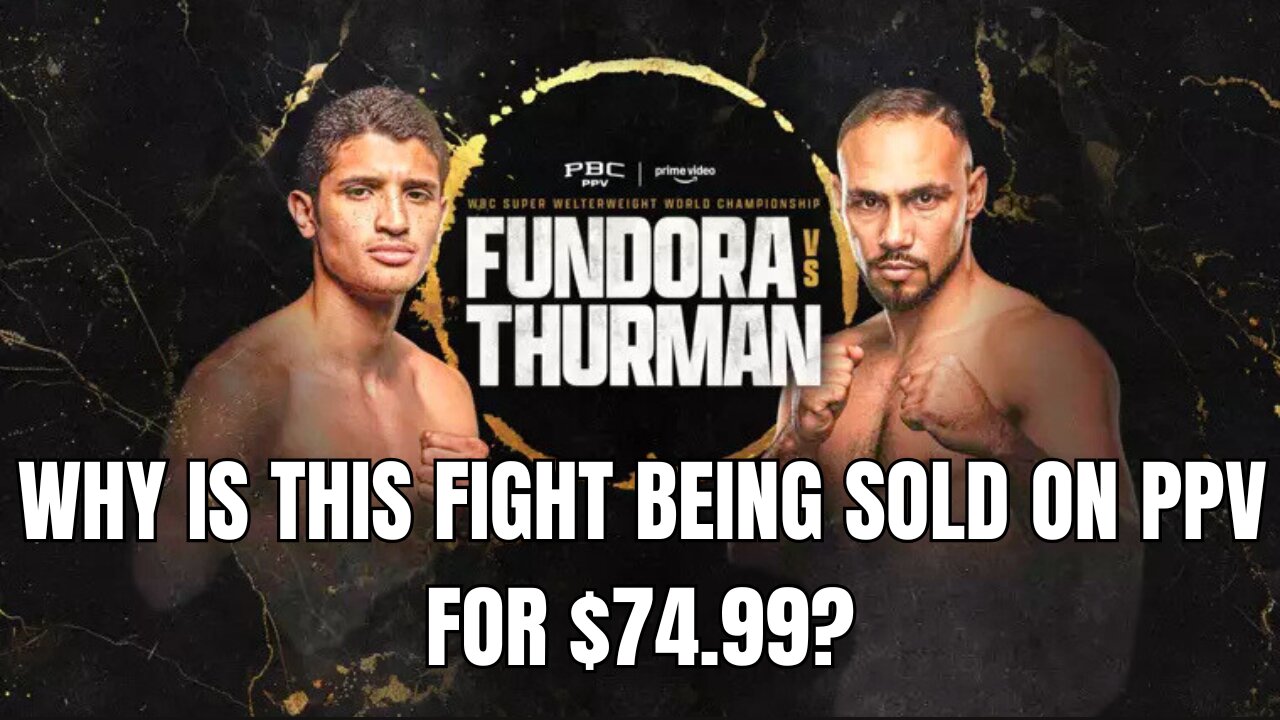 Fundora vs Thurman: Is This Fight PPV Worth $75?