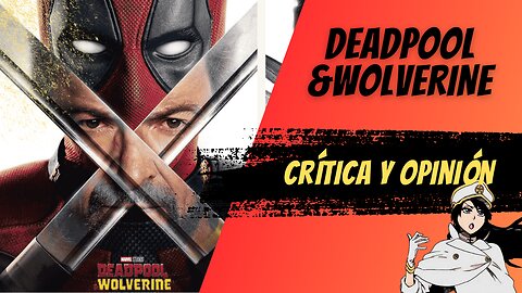 Deadpool & Wolverine opinión rápida (Spoilers)