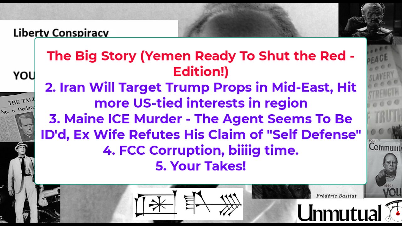 Liberty Conspiracy Live 7-16-26 Yemen Ready 2 Close Red Sea, ICE-Maine Murder Man ID'd? FCC Corrupt