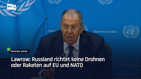 Lawrow: Russland richtet keine Drohnen oder Raketen auf EU und NATO