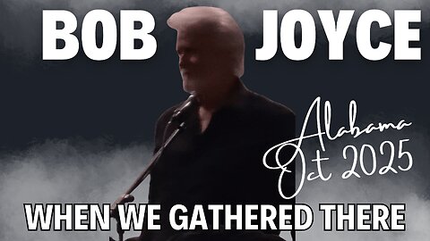 Heaven Came to Alabama ✨ | Bob Joyce Inspired “When We Gathered There”