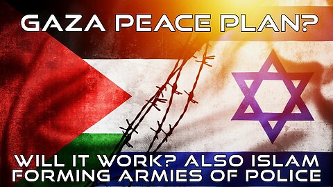 Gaza Peace Plan: Will It Work? Also Islamic Police Armies - Truth Today 09-30-25