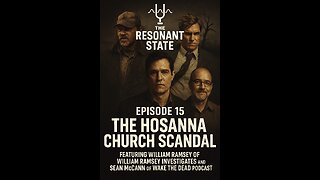 Resonant State – Episode 15: The Hosanna Church Scandal