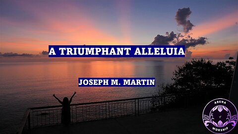 A TRIUMPHANT ALLELUIA